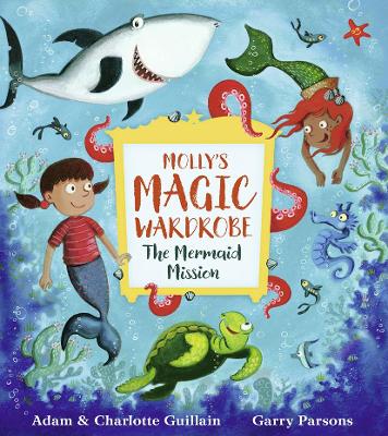Molly's Magic Wardrobe: The Mermaid Mission book