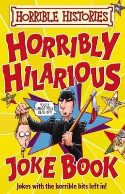 Horrible Histories: Horribly Hilarious Joke Book book