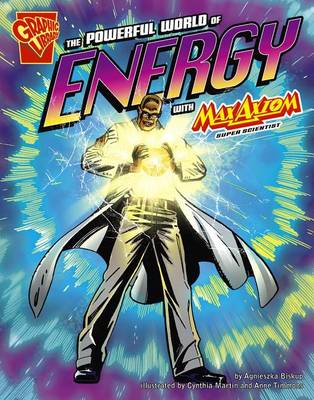 The Powerful World of Energy with Max Axiom, Super Scientist by ,Agnieszka Biskup