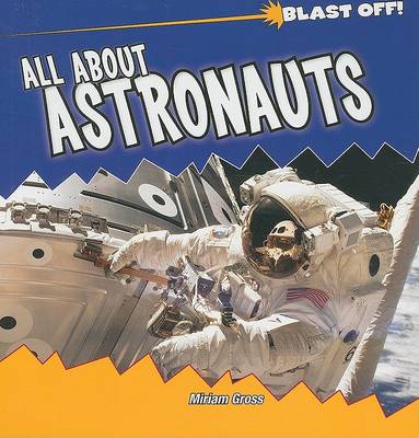 All about Astronauts by Miriam Gross