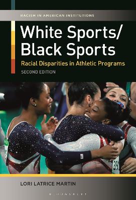 White Sports/Black Sports: Racial Disparities in Athletic Programs book