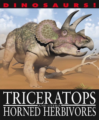 Dinosaurs!: Triceratops and other Horned Herbivores by David West