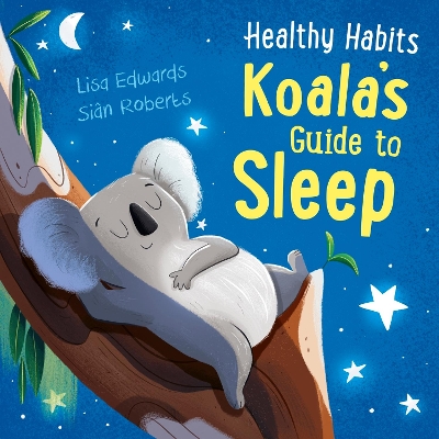 Healthy Habits: Koala's Guide to Sleep book