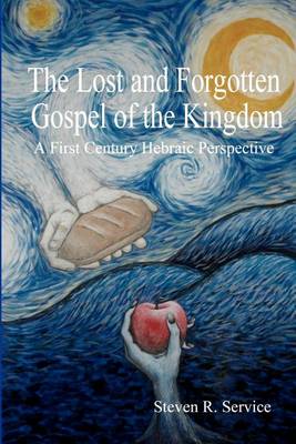 Lost and Forgotten Gospel of the Kingdom book