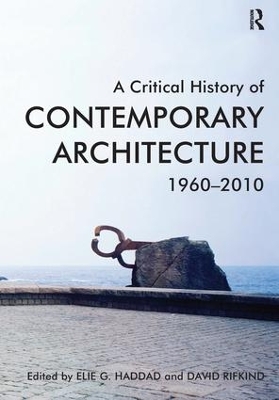 A Critical History of Contemporary Architecture by Elie G. Haddad