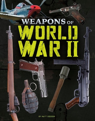 Weapons of World War II by Matt Doeden
