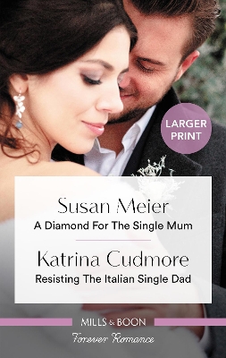 A Diamond For The Single Mum/Resisting The Italian Single Dad by Katrina Cudmore