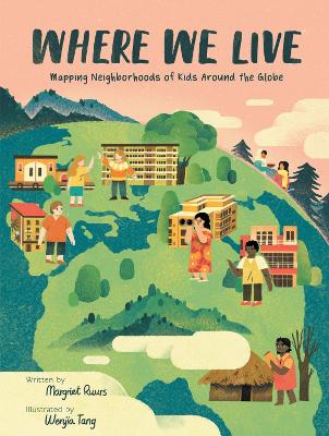 Where We Live: Mapping Neighborhoods of Kids Around the Globe book