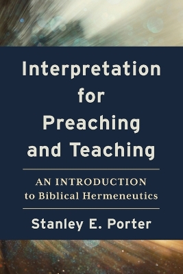 Interpretation for Preaching and Teaching – An Introduction to Biblical Hermeneutics book