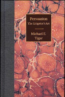 Persuasion: The Litigator's Art book