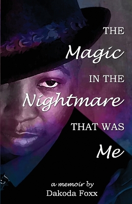 The Magic in the Nightmare that was Me book