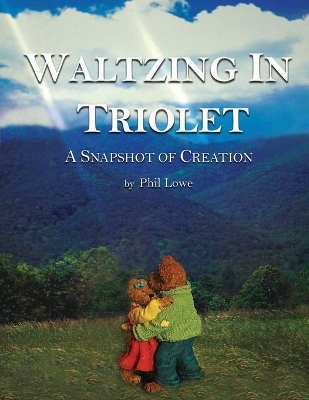 Waltzing in Triolet by Phil Lowe