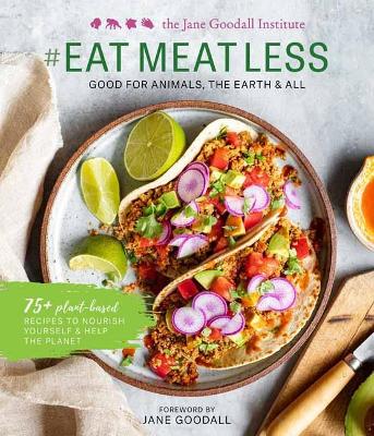 #Eat Meat Less: Good for Animals, the Earth and All book