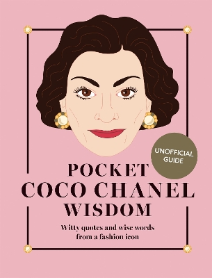 Pocket Coco Chanel Wisdom: Witty Quotes and Wise Words From a Fashion Icon by Hardie Grant Books