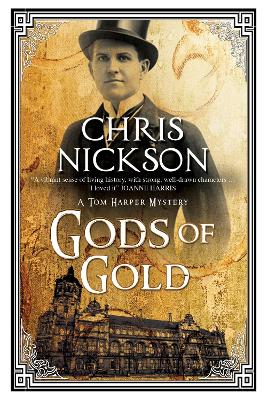 Gods of Gold: A New Police Procedural Series Set in Late Nineteenth Century Leeds book