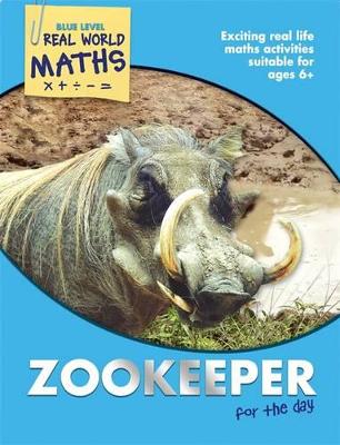 Real World Maths Blue Level: Zookeeper for the Day book