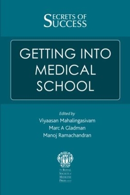 Secrets of Success:Getting into Medical School by Manoj Ramachandran