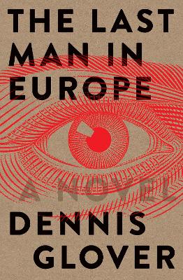 Last Man in Europe: A Novel book