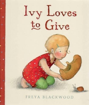 Ivy Loves to Give by Freya Blackwood