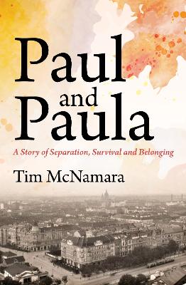 Paul and Paula: A Story of Separation, Survival and Belonging book