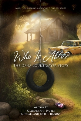 Who Is Able?: The Dana Louise Cryer Story book
