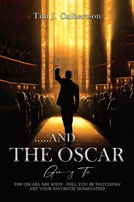 And The Oscar Goes To... by Tim J Culbertson