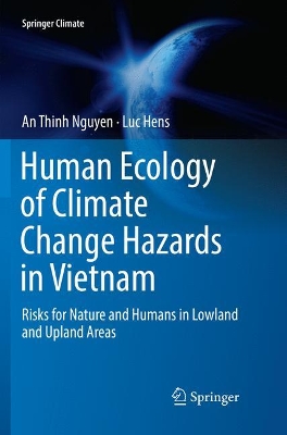 Human Ecology of Climate Change Hazards in Vietnam: Risks for Nature and Humans in Lowland and Upland Areas book