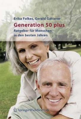 Generation 50 plus: Ratgeber für Menschen in den besten Jahren book