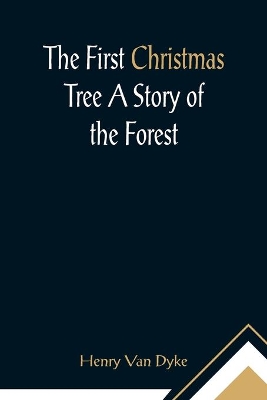 The First Christmas Tree A Story of the Forest book