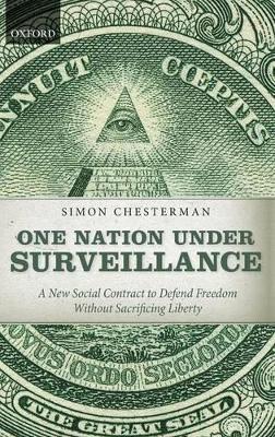 One Nation Under Surveillance by Simon Chesterman