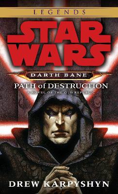 Path of Destruction: Star Wars Legends (Darth Bane) book