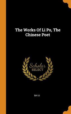 The Works of Li Po, the Chinese Poet book
