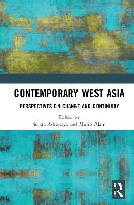 Contemporary West Asia: Perspectives on Change and Continuity book