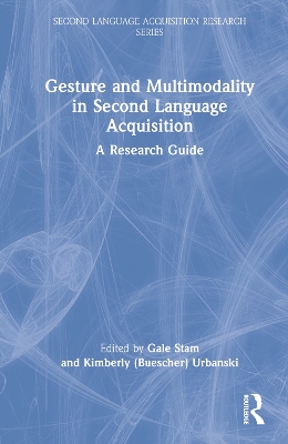 Gesture and Multimodality in Second Language Acquisition: A Research Guide book