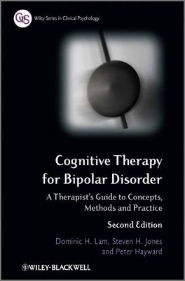 Cognitive Therapy for Bipolar Disorder: A Therapist's Guide to Concepts, Methods and Practice by Dominic H. Lam