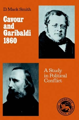 Cavour and Garibaldi 1860 by Denis Mack Smith