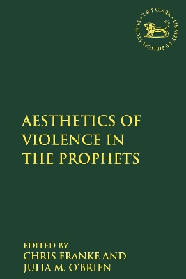 The The Aesthetics of Violence in the Prophets by Professor Julia M. O'Brien