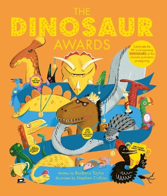 The Dinosaur Awards: Celebrate the 50 Most Amazing Dinosaurs at the Ultimate Prehistoric Prizegiving by Barbara Taylor