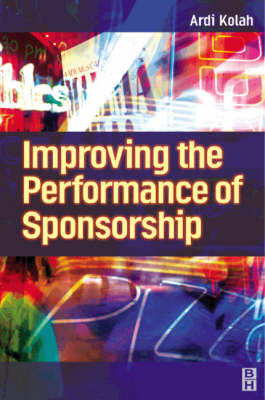 Improving the Performance of Sponsorship by Ardi Kolah