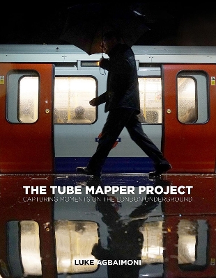 The Tube Mapper Project: Capturing Moments on the London Underground book