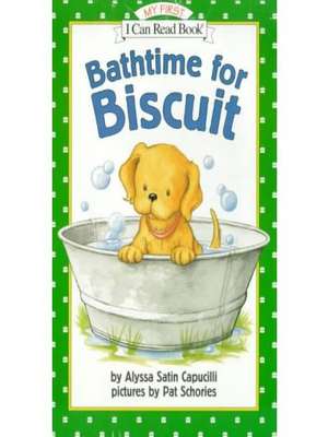 Bathtime for Biscuit by Alyssa Satin Capucilli