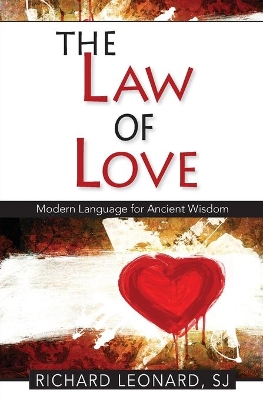 The Law of Love: Modern Language for Ancient Wisdom book