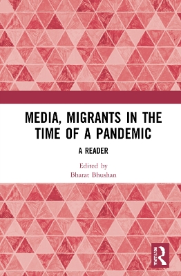 Media, Migrants and the Pandemic in India: A Reader by Bharat Bhushan