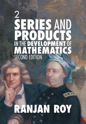 Series and Products in the Development of Mathematics: Volume 2 by Ranjan Roy