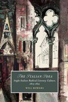 The Italian Idea: Anglo-Italian Radical Literary Culture, 1815–1823 book