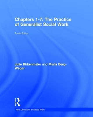 Chapters 1-7: The Practice of Generalist Social Work by Marla Berg-Weger