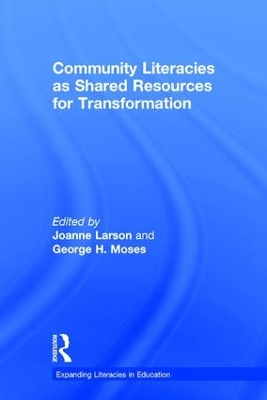 Community Literacies as Shared Resources for Transformation by Joanne Larson