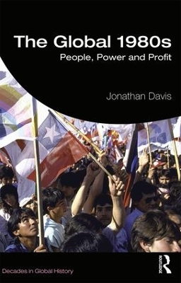 The Global 1980s: People, Power and Profit book