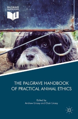 The The Palgrave Handbook of Practical Animal Ethics by Andrew Linzey