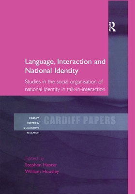Language, Interaction and National Identity: Studies in the Social Organisation of National Identity in Talk-in-Interaction by Stephen Hester